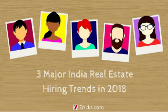 3 Major India Real Estate Hiring Trends in 2018